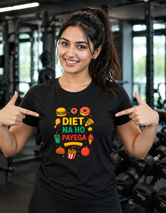 Diet Na Ho Payega - Female T-Shirt