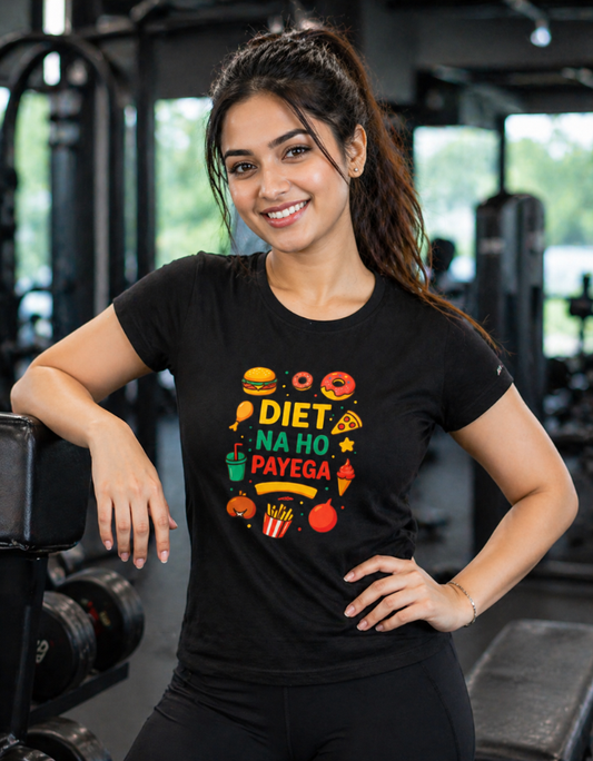 Diet Na Ho Payega - Female T-Shirt