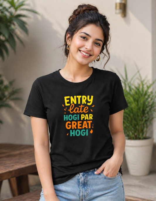 Entry Late Hogi Par Great Hogi - Female T-Shirt