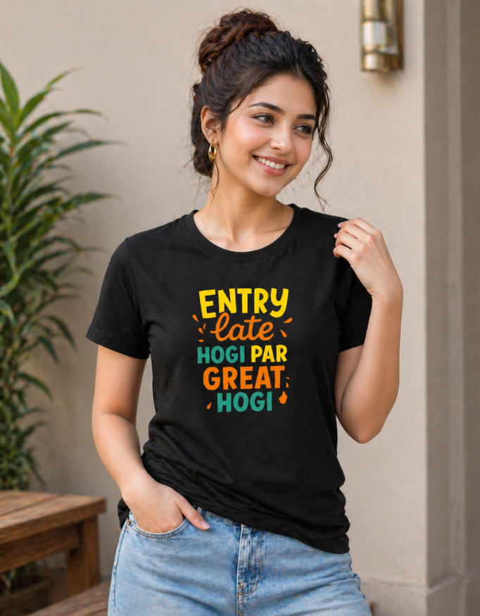 Entry Late Hogi Par Great Hogi - Female T-Shirt