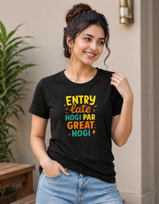 Entry Late Hogi Par Great Hogi - Female T-Shirt