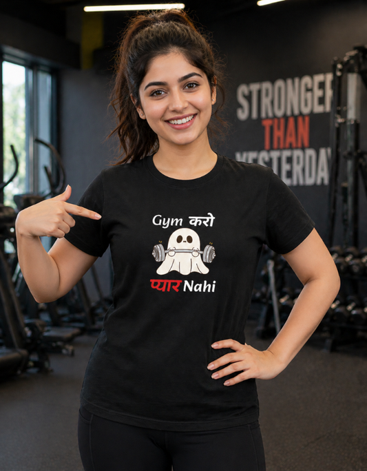 Gym Karo Payar Nahi - Female T-Shirt