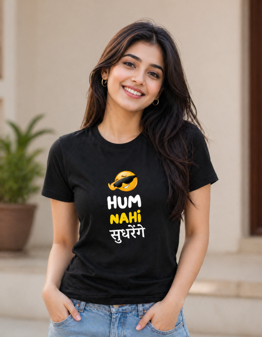 Hum Nahi Sudhrenge - Female T-Shirt