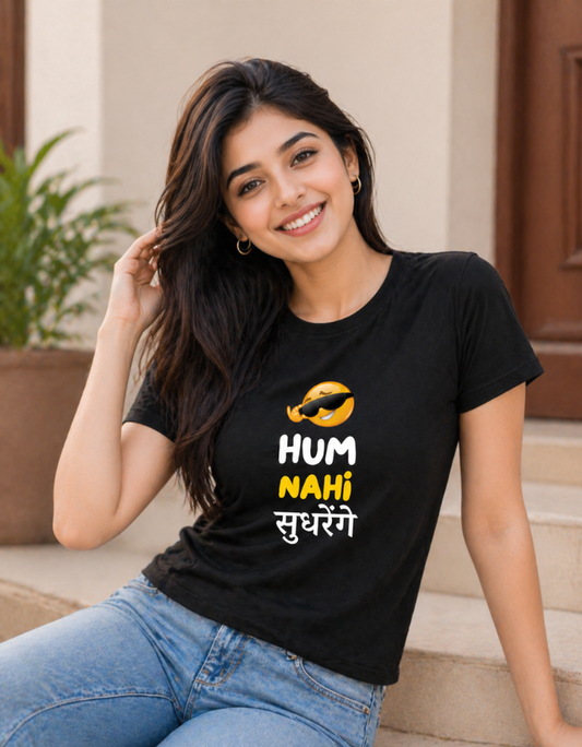 Hum Nahi Sudhrenge - Female T-Shirt
